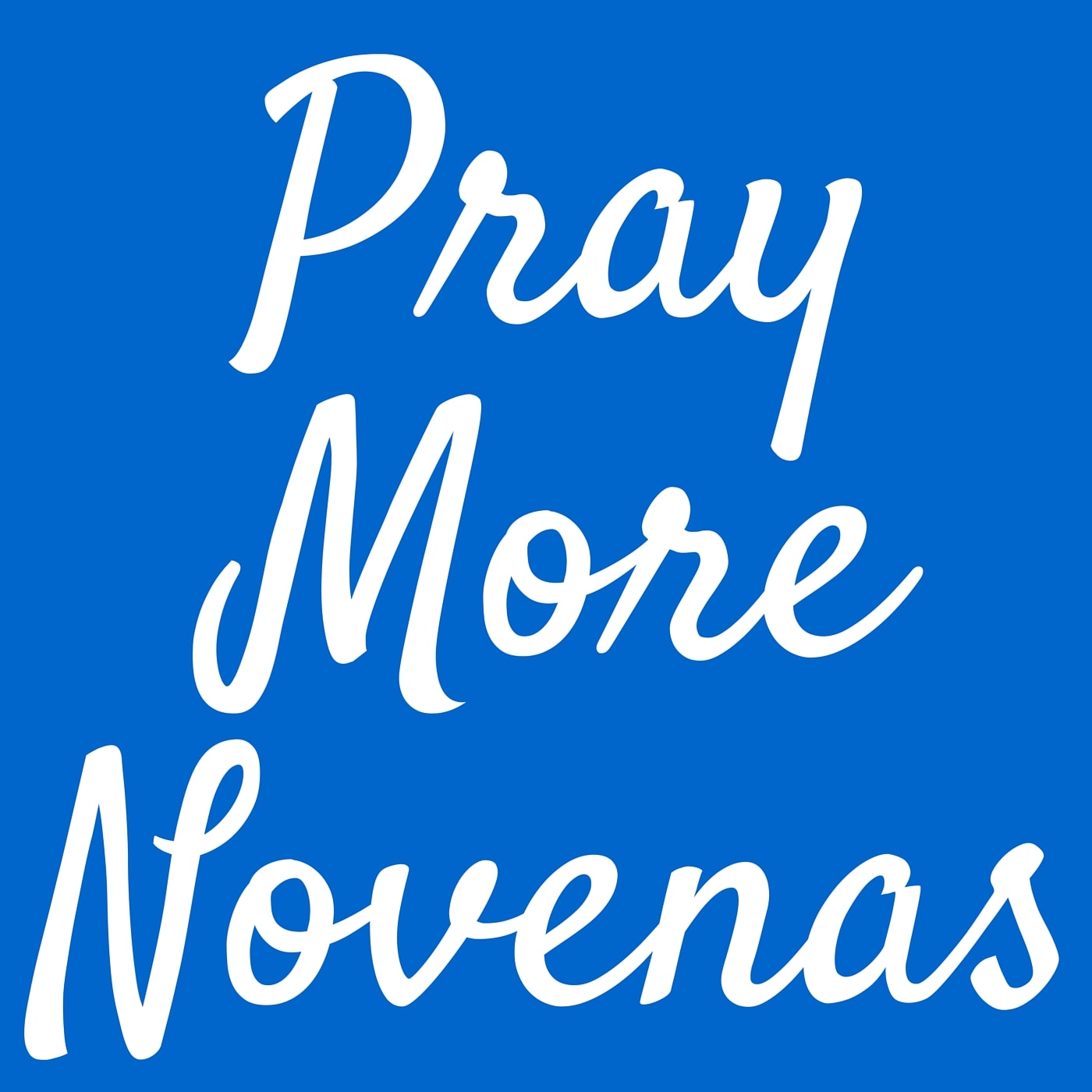Pray More Novenas Podcast, Catholic Prayers and Devotions