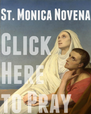 Join in praying the St. Monica Novena Join in praying the St. Monica Novena