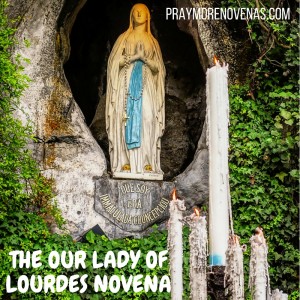 Join in praying the Our Lady of Lourdes Novena