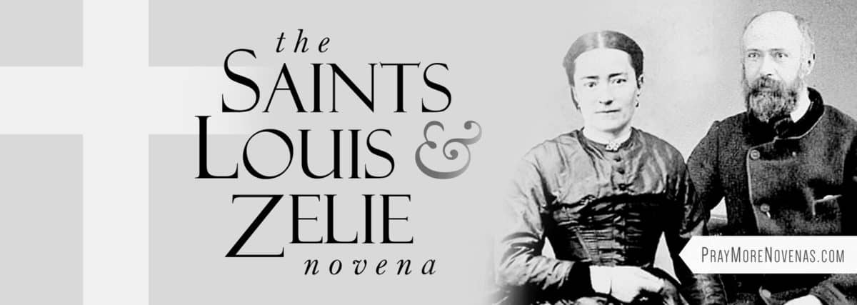 Join in praying the Saints Louis and Zelie Martin Novena