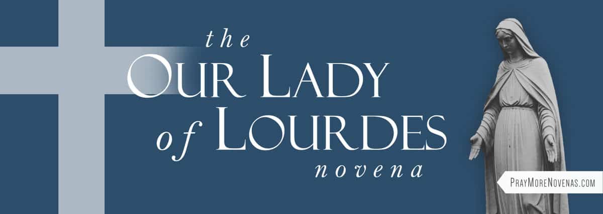 Join in praying the Our Lady of Lourdes Novena