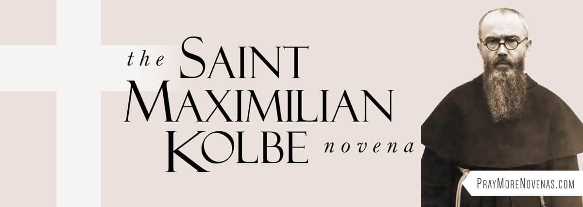 Join in praying the St. Maximilian Kolbe Novena
