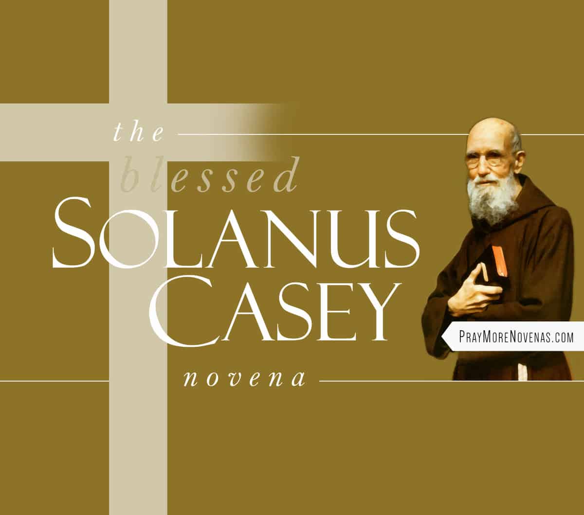 BLESSED SOLANUS CASEY NOVENA PRAYERS - Pray More Novenas - Novena Prayers &  Catholic Devotion