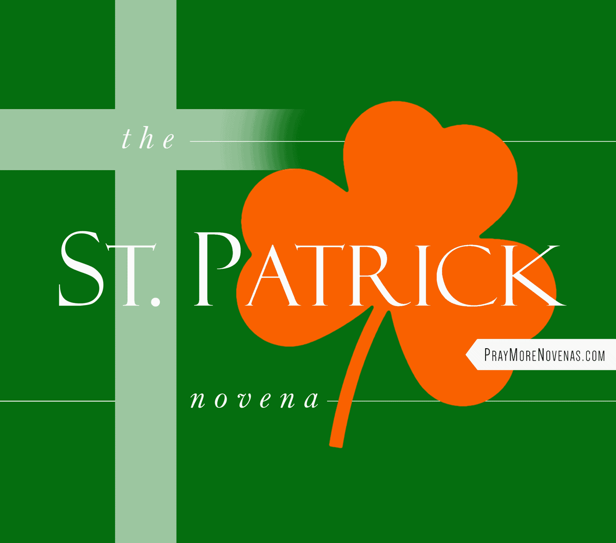 St. Patrick NOVENA PRAYERS Pray More Novenas Novena Prayers & Catholic Devotion