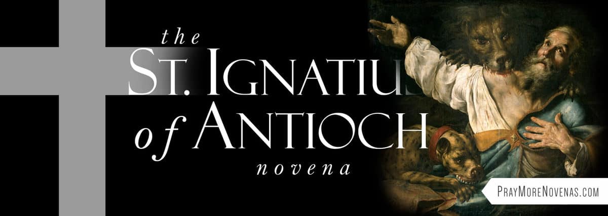 Join in praying the St. Ignatius of Antioch Novena