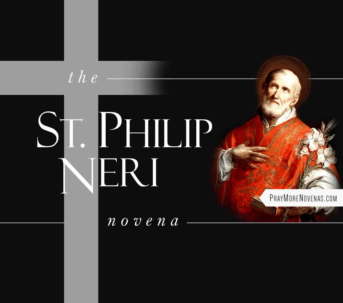 St. Philip Neri Novena - Pray More Novenas - Novena Prayers 