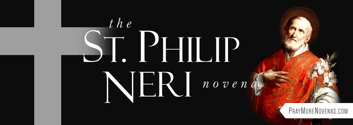 St. Philip Neri Novena - Pray More Novenas - Novena Prayers & Catholic  Devotion