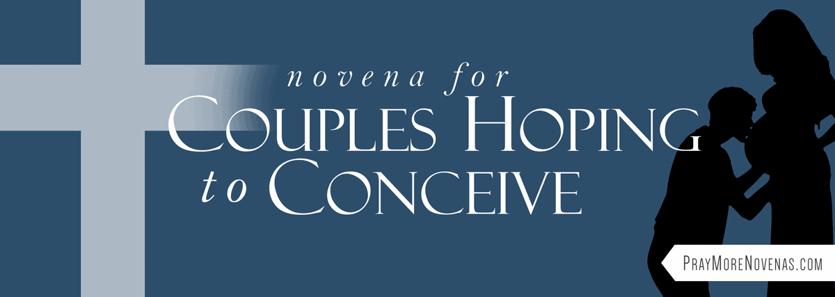 Join in praying the Novena for Couples Hoping to Conceive