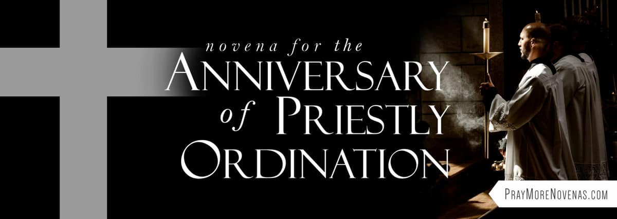 Join in praying the Novena for the Anniversary of Priestly Ordination