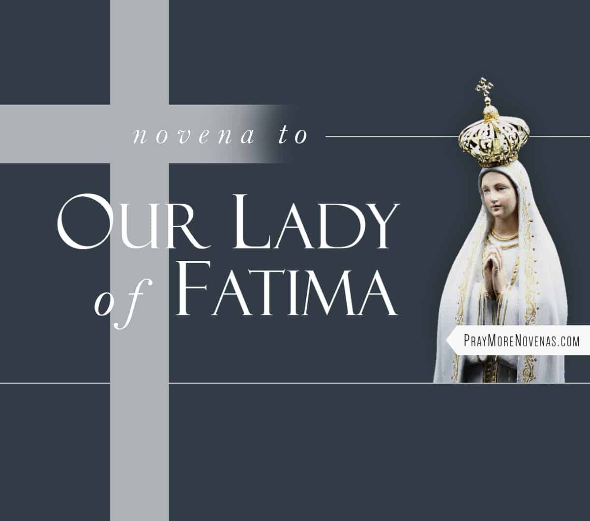 NOVENA PRAYERS to OUR LADY of FATIMA - Pray More Novenas - Novena ...