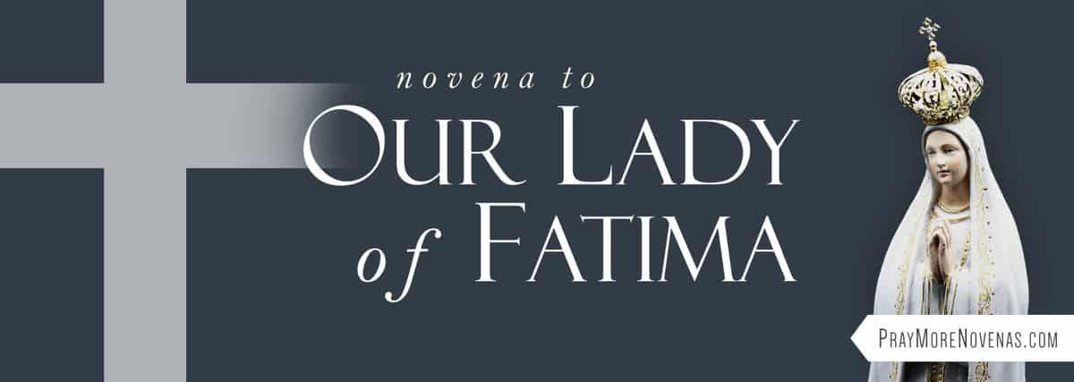 Join in praying the Novena to Our Lady of Fatima