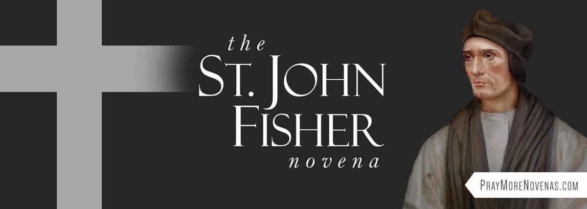 Join in praying the St. John Fisher Novena