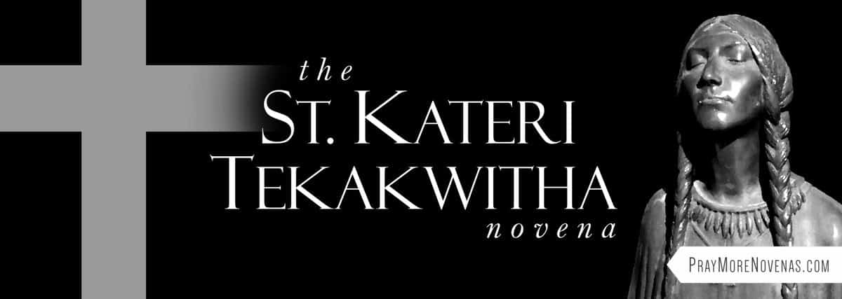 Join in praying the St. Kateri Tekakwitha Novena